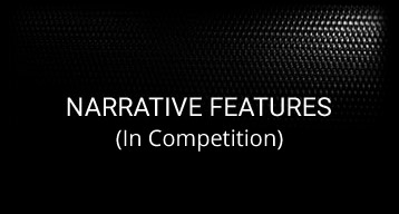 Narrative Features (In Competition)