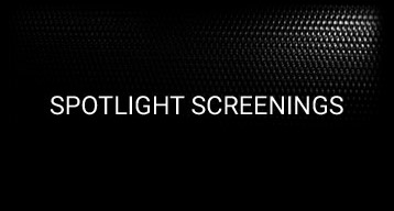 Spotlight Screenings