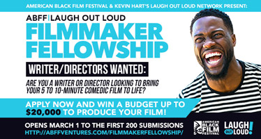 ABFF and Kevin Hart's Laugh Out Loud Network are seeking Writer/directors with funny 5-10 minute scripts. Three will receive up to $20,000 to produce their films!